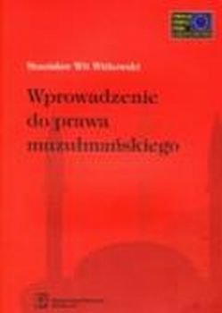 Wprowadzenie do Prawa Muzułmańskiego Witkowski Wit Stanisław