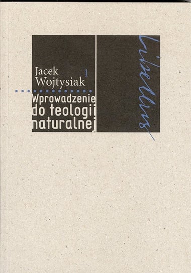 Wprowadzenie do teologii naturalnej Wojtysiak Jacek