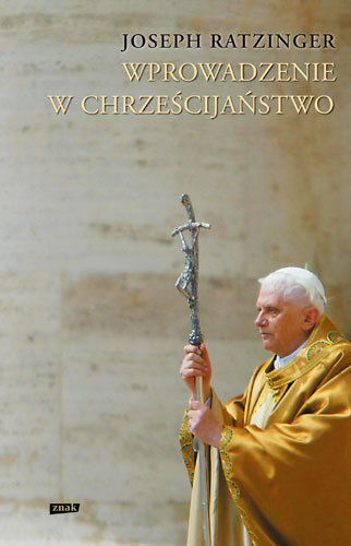 Wprowadzenie w chrześcijaństwo Ratzinger Joseph
