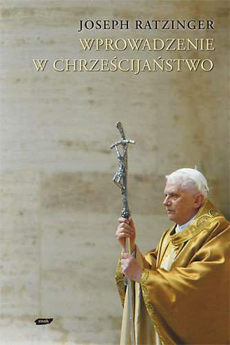 Wprowadzenie w Chrześcijaństwo Ratzinger Joseph