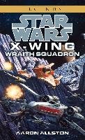 Wraith Squadron: Star Wars Legends (X-Wing) Allston Aaron