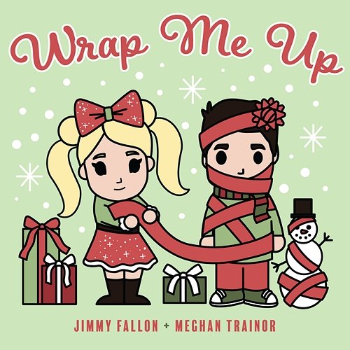 Wrap Me Up Jimmy Fallon, Meghan Trainor