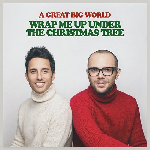 Wrap Me Up Under the Christmas Tree A Great Big World