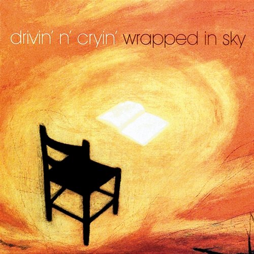 Wrapped In Sky Drivin' N' Cryin'