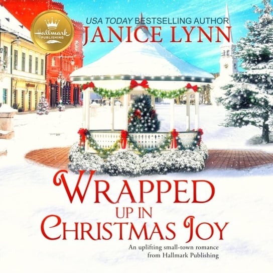Wrapped Up in Christmas Joy Hallmark Publishing, Alexander Cendese, Jacobs Rachel L., Lynn Janice
