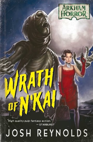 Wrath of Nkai. An Arkham Horror Novel Reynolds Josh