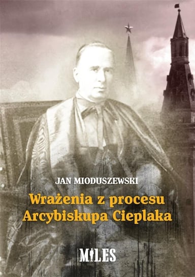 Wrażenia z procesu Arcybiskupa Cieplaka Jan Mioduszewski