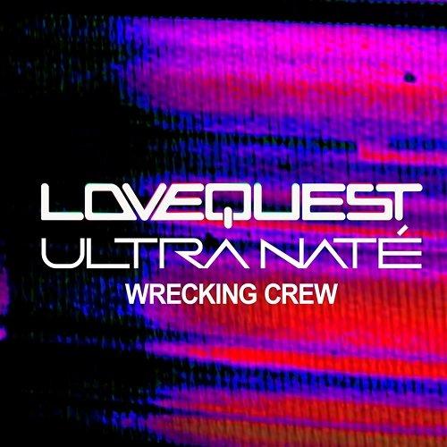Wrecking Crew Ultra Naté, Lovequest