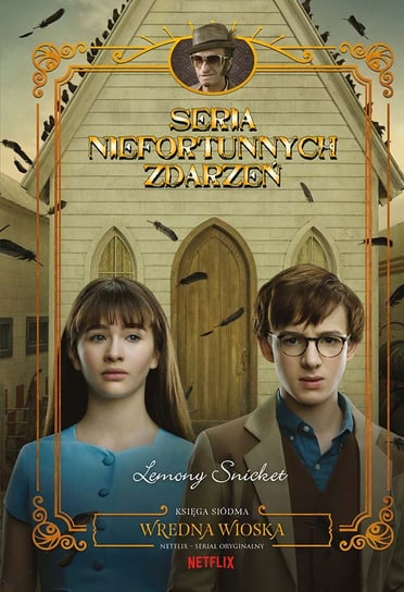 Wredna wioska. Seria niefortunnych zdarzeń. Tom 7 Snicket Lemony