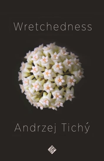 Wretchedness Andrzej Tichy