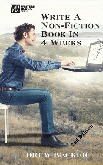 Write a Non-Fiction Book in 4 Weeks Second Edition Becker Drew
