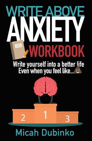 Write Above Anxiety Workbook Dubinko Micah