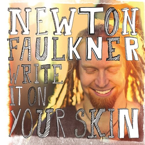 Write It On Your Skin Newton Faulkner