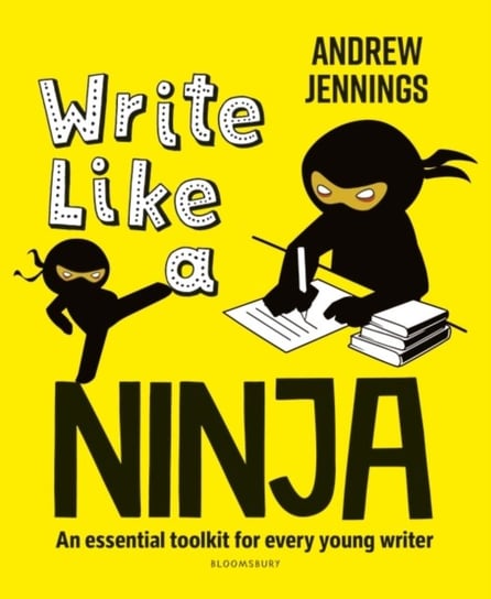 Write Like a Ninja: An essential toolkit for every young writer Jennings Andrew