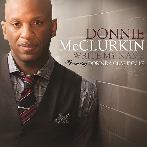 Write My Name Donnie McClurkin feat. Dorinda Clark Cole