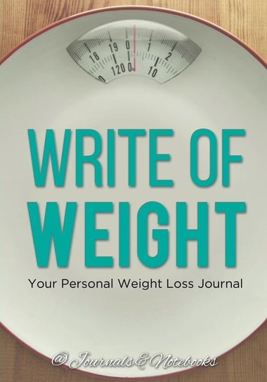 Write of Weight @ Journals and Notebooks