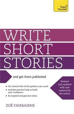 Write Short Stories and Get Them Published Fairbairns Zoe