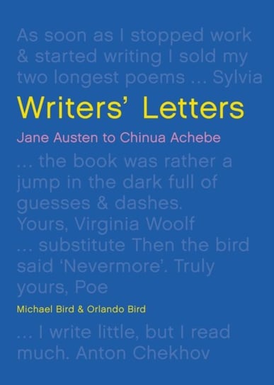 Writers Letters: Jane Austen to Chinua Achebe Bird Michael, Orlando Bird