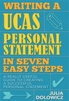 Writing a UCAS Personal Statement in Seven Easy Steps Dolowicz Julia
