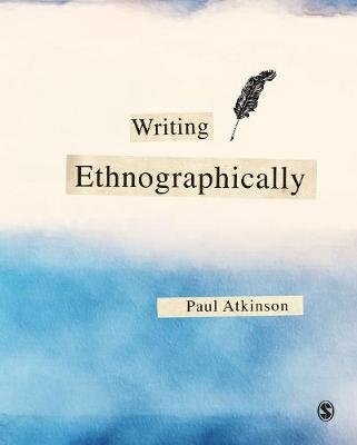 Writing Ethnographically Atkinson Paul