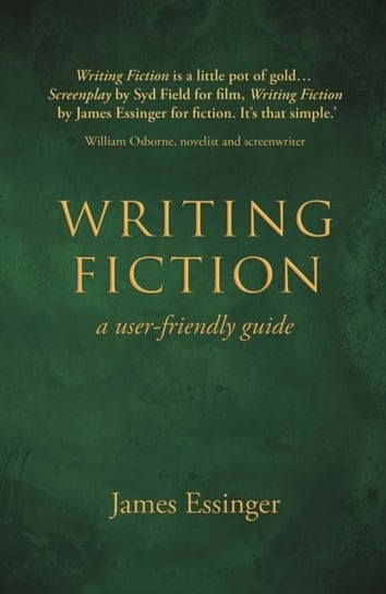 Writing Fiction - a user-friendly guide Essinger James