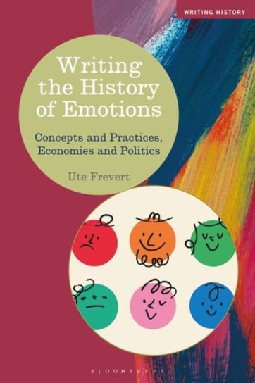 Writing History, Writing the History of Emotions Professor Ute Frevert