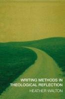 Writing Methods in Theological Reflection Walton Heather