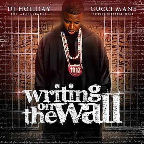 Writing on the Wall Gucci Mane