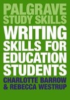 Writing Skills for Education Students Barrow Charlotte, Westrup Rebecca