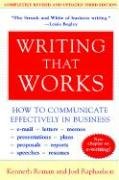 Writing That Works, 3rd Edition: How to Communicate Effectively in Business Roman Kenneth, Raphaelson Joel