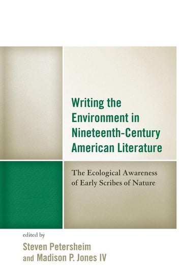 Writing the Environment in Nineteenth-Century American Literature Null