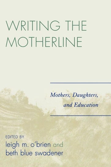 Writing the Motherline O'brien Leigh M.