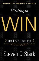 Writing to Win: The Legal Writer Stark Steven D.