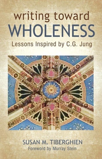 Writing Toward Wholeness Tiberghien Susan  M