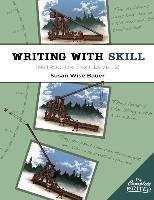 Writing with Skill, Level 2: Instructor Text Set Instructor, Bauer Susan Wise