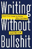 Writing Without Bullshit Bernoff Josh