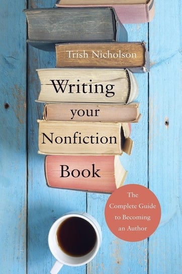 Writing Your Nonfiction Book Nicholson Trish