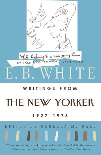 Writings from the New Yorker 1927-1976 White E. B.