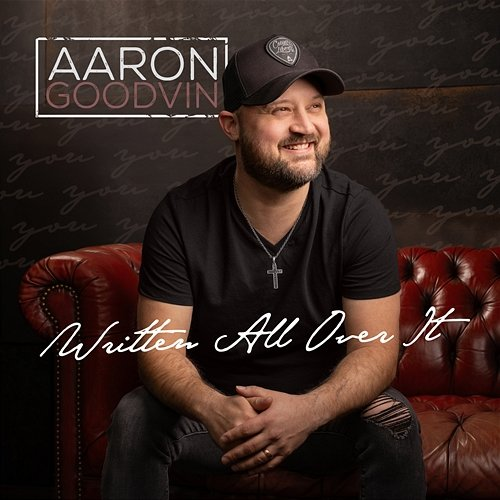 Written All Over It Aaron Goodvin