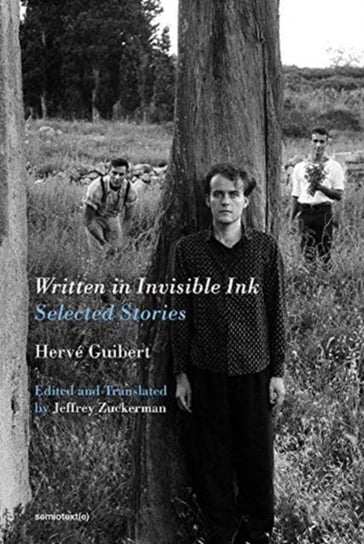 Written in Invisible Ink: Selected Stories Guibert Herve