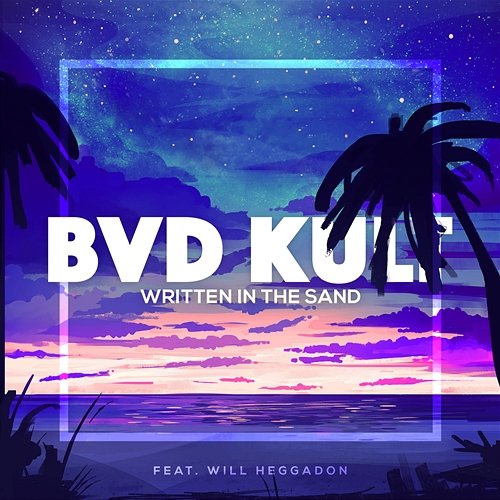 Written in the Sand bvd kult feat. Will Heggadon