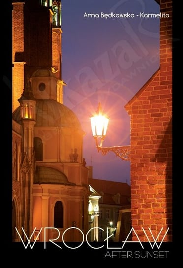 Wrocław After Sunset Będkowska-Karmelita Anna