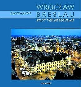 Wrocław Breslau. Stadt der Begegnung Maciejewska Beata