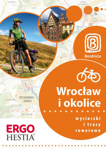 Wrocław i okolice. Wycieczki i trasy rowerowe Opracowanie zbiorowe