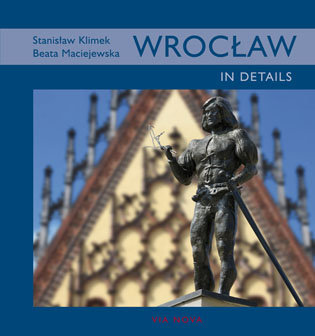 Wrocław in details Maciejewska Beata, Klimek Stanisław