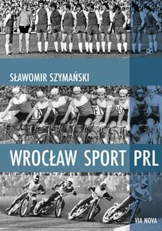 Wrocław. Sport. PRL Szymański Sławomir