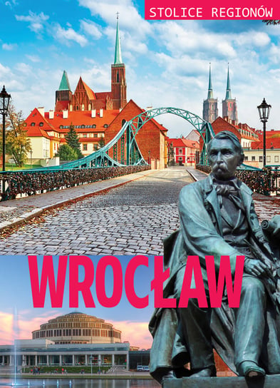 Wrocław. Stolice regionów Szcześniak Małgorzata