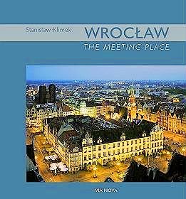 Wrocław. The Meeting Place Maciejewska Beata