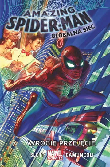 Wrogie przejęcie. Amazing Spider-Man. Globalna sieć. Tom 1 Slott Dan