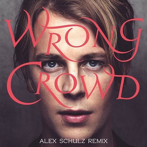 Wrong Crowd Tom Odell